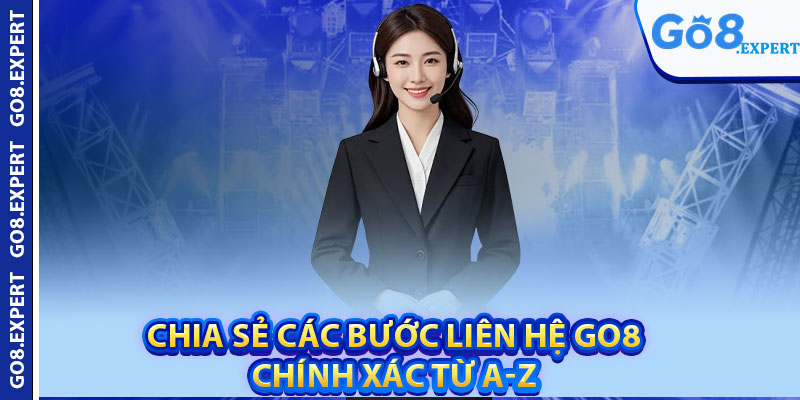 Liên Hệ GO8 – Kênh Hỗ Trợ Hội Viên Nhanh Chóng 24/7 2 Chia sẻ các bước liên hệ GO8 chính xác từ A-Z