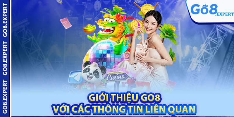 Giới Thiệu GO8 – Nhà Cái Xanh Chín Thu Hút Người Chơi 1 Giới Thiệu GO8 Với Các Thông Tin Liên Quan
