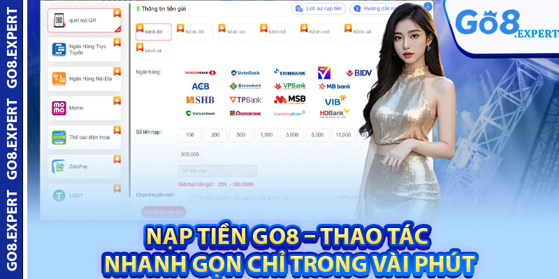 Nạp Tiền GO8 – Thao Tác Nhanh Gọn Chỉ Trong Vài Phút 1 Nap Tien GO8 – Thao Tac Nhanh Gon Chi Trong Vai Phut