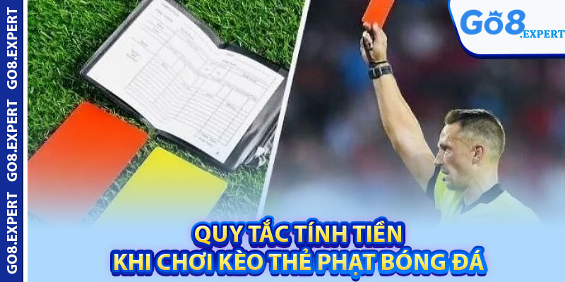 Kèo Thẻ Phạt Là Gì? Mẹo Chơi Chuẩn Và Nhận Thưởng 3 Quy tắc tính tiền khi chơi kèo thẻ phạt bóng đá