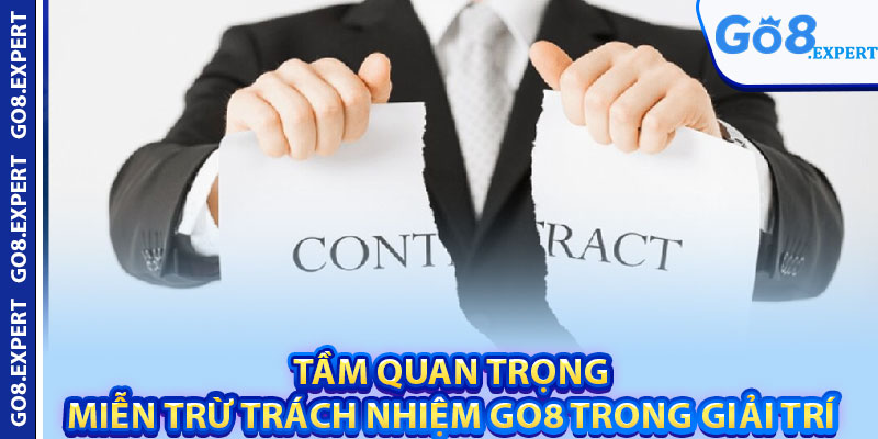 Miễn Trừ Trách Nhiệm GO8 – Quy Định Và Điều Khoản Cơ Bản 1 Tầm quan trọng miễn trừ trách nhiệm GO8 trong giải trí