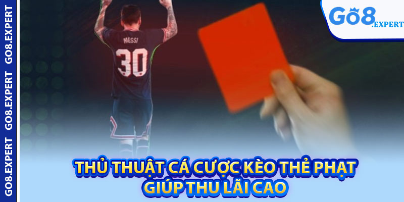 Kèo Thẻ Phạt Là Gì? Mẹo Chơi Chuẩn Và Nhận Thưởng 4 Thủ thuật cá cược kèo thẻ phạt giúp thu lãi cao