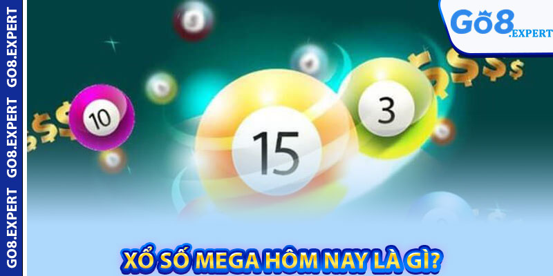 Xổ Số Mega – Giải Thưởng Khủng Khiếp Đến Bất Ngờ 2 Xổ số Mega hôm nay là gì?